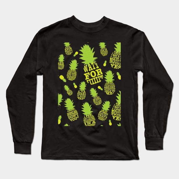 Psych Pineapple Quotes Long Sleeve T-Shirt by MasondeDesigns